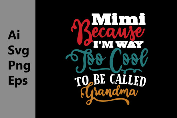 Download Mimi Because I’m Way, Called Grandma Svg - Grandma Collection